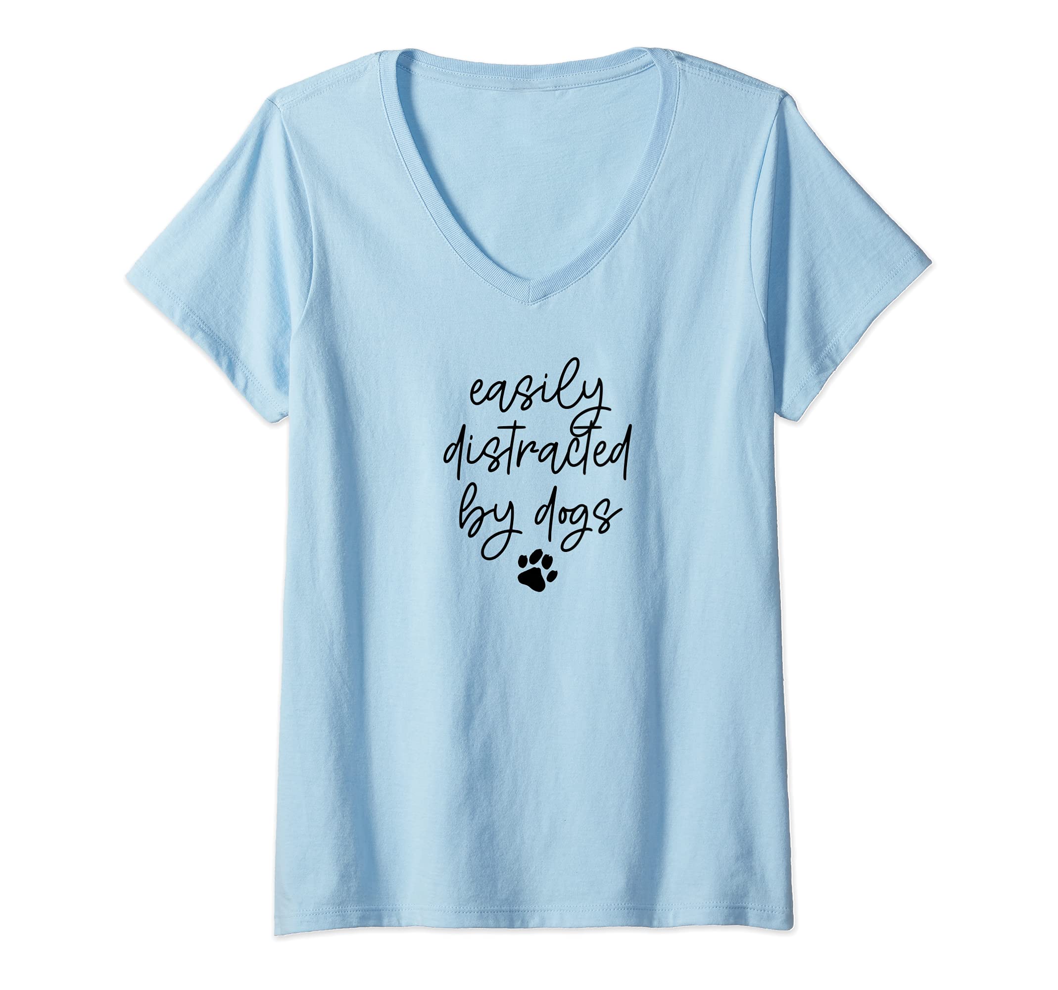 Womens EASILY DISTRACTED BY DOGS Paw Print Pet Owner Dog Meme V-Neck T-Shirt