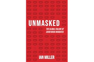 Unmasked: The Global Failure of COVID Mask Mandates