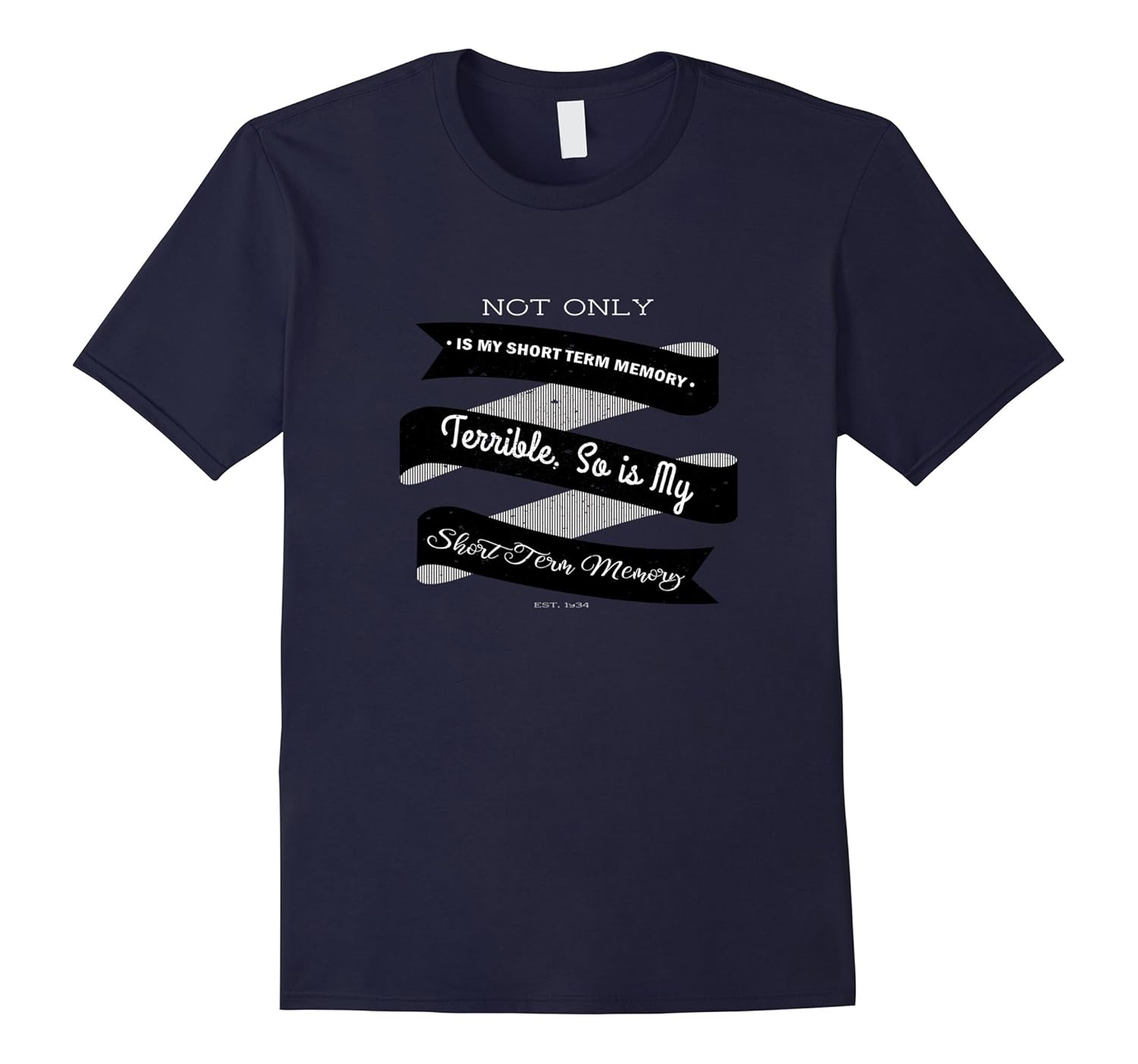 Funny Memory Problem Shirt - Not Only Is My Short Term-ANZ