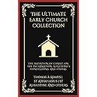 The Ultimate Early Church Collection: The Imitation of Christ, On the Incarnation, Augustine's Confessions, and Others (Grape