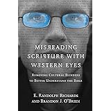 Misreading Scripture with Western Eyes: Removing Cultural Blinders to Better Understand the Bible