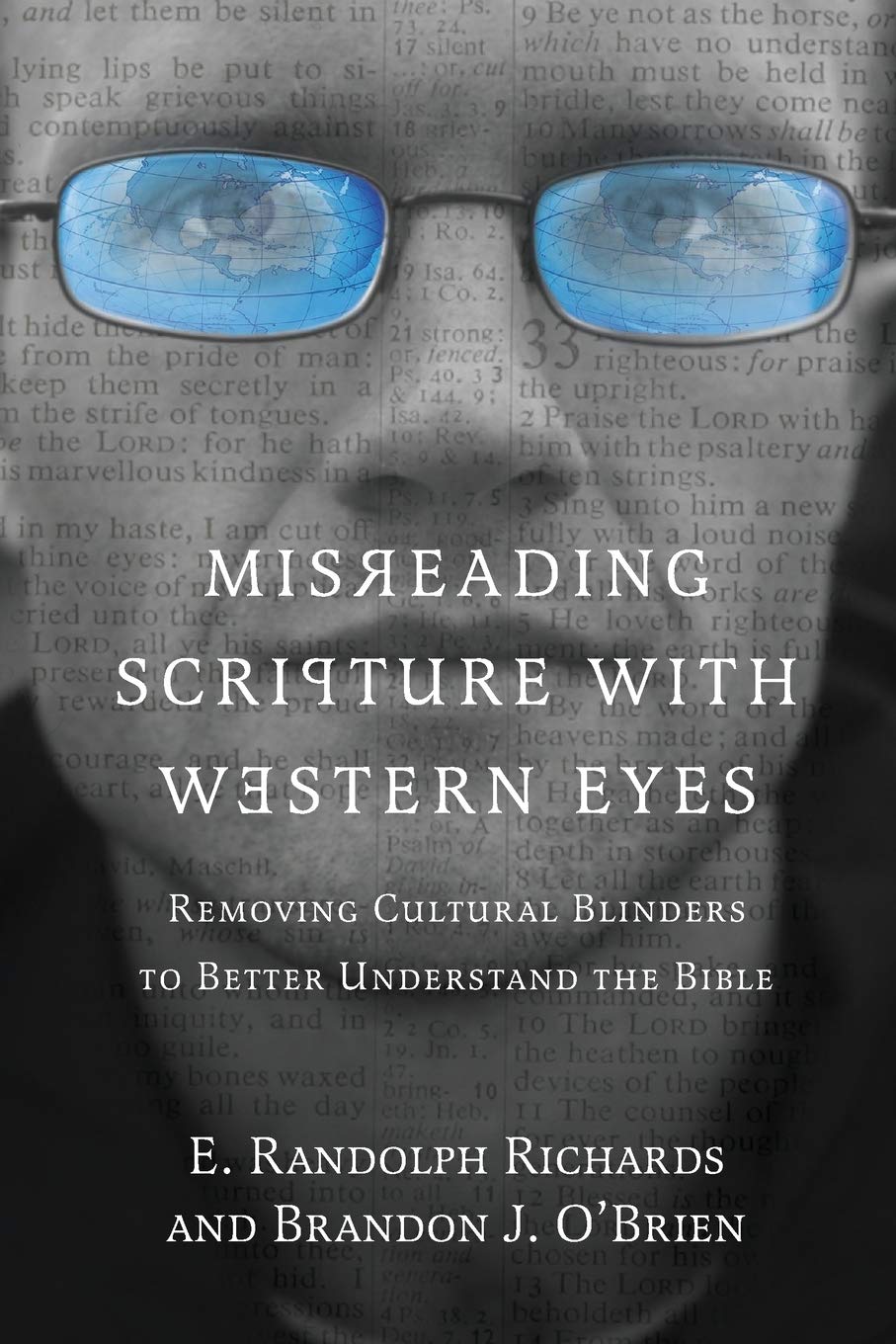 Misreading Scripture With Western Eyes Removing Cultural Blinders To Better Understand The Bible Amazon Co Uk E Randolph Richards Brandon J O Brien Books