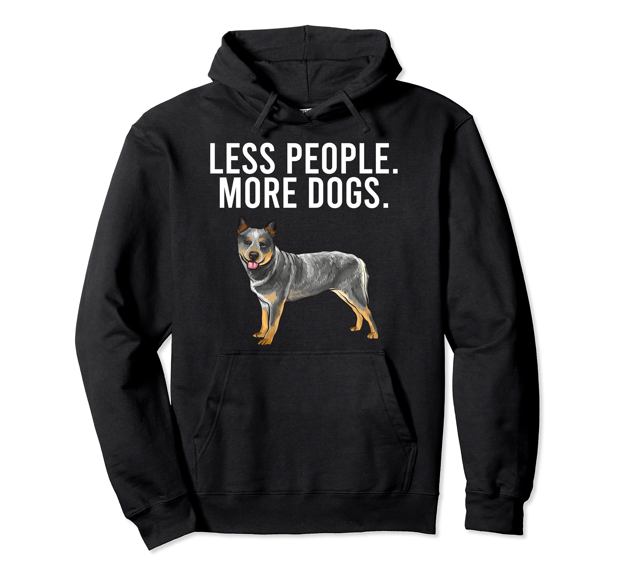 Less People More Dogs Australian Cattle Dog Funny Introvert Pullover Hoodie