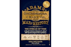 Adams Time Chart - The Stream of Time: A Reader's Companion to Adams' 1881 Synchronological Chart of History and Biblical Wor