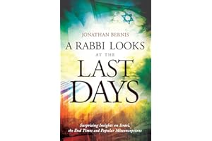 A Rabbi Looks at the Last Days: Surprising Insights on Israel, the End Times and Popular Misconceptions