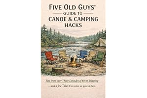Five Old Guys' Guide to Canoe and Camping Hacks