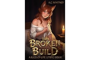The Broken Build: A Slice-of-Life LitRPG Isekai