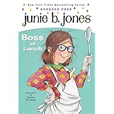Junie B., First Grader: Boss of Lunch (Junie B. Jones, No. 19)