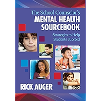 The School Counselor's Mental Health Sourcebook: Strategies to Help Students Succeed book cover The School Counselor's Mental Health Sourcebook: Strategies to Help Students Succeed book cover