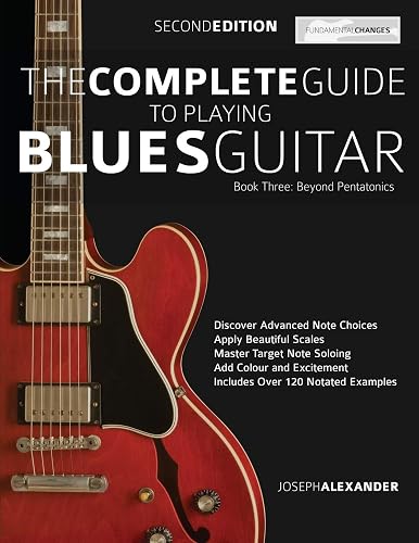 Download The Complete Guide to Playing Blues Guitar Book Three - Beyond Pentatonics: Go beyond pentatonic scales for blues guitar PDF
