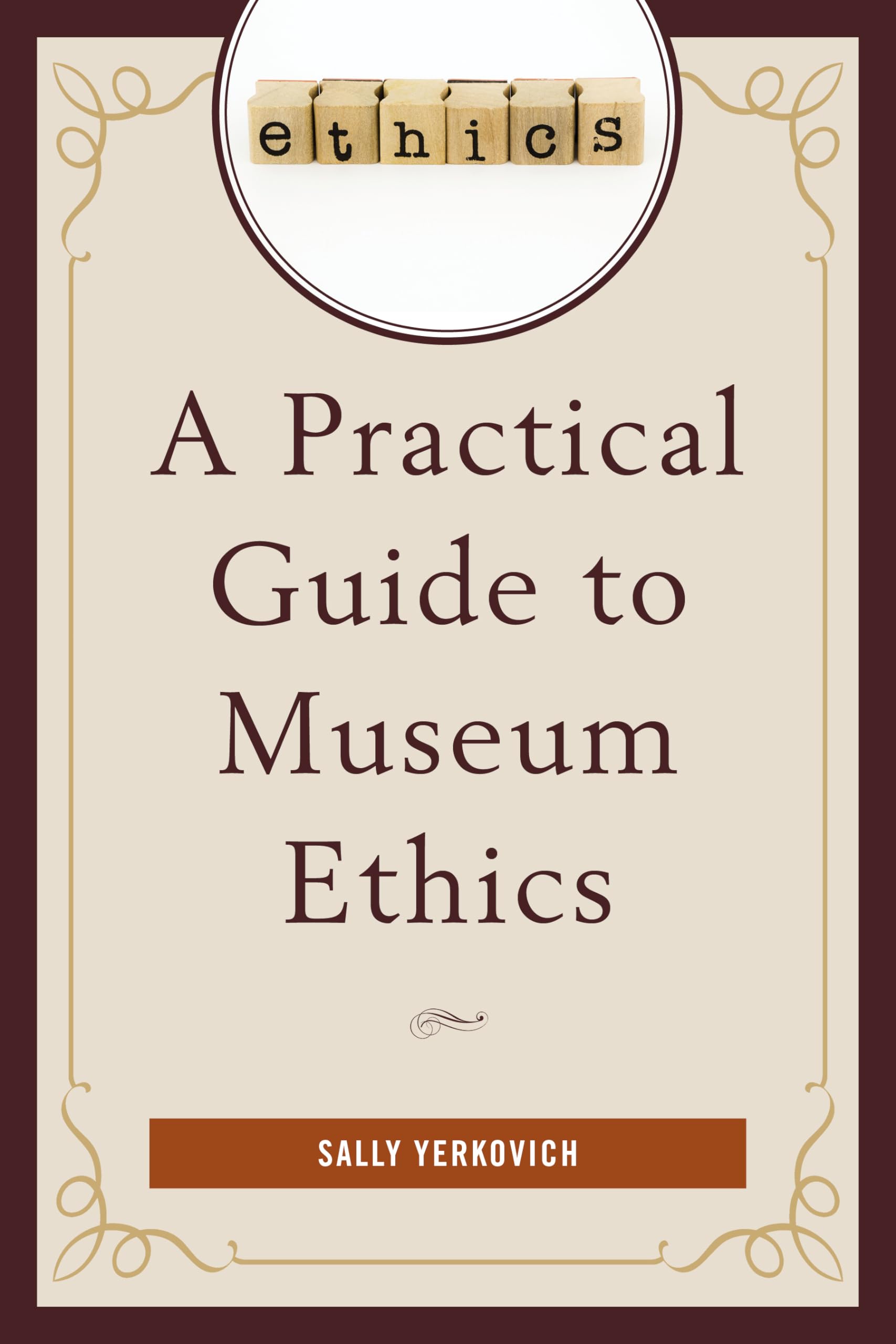Practical Guide To Museum Ethics