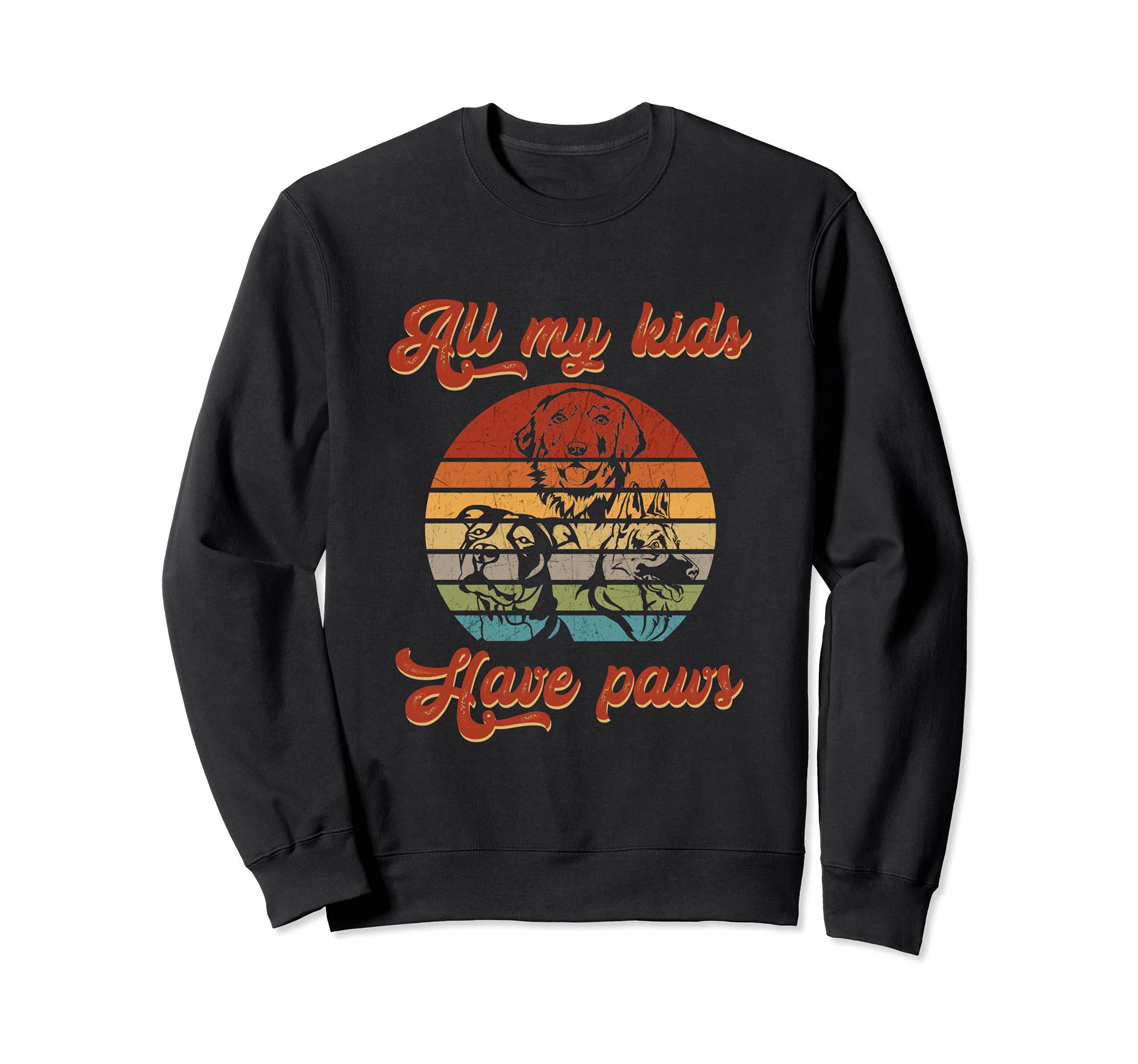 All My Kids Have Paws Pet Puppy Paws Dog Breed Bone Dogs Paw Sweatshirt
