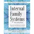Internal Family Systems Skills Training Manual: Trauma-Informed Treatment for Anxiety, Depression, PTSD & Substance Abuse