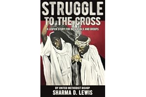 Struggle to the Cross: A Lenten Study for Individuals and Groups
