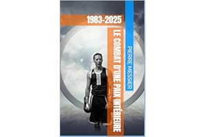 Le combat d'une paix intérieure: Le début et la fin (French Edition)