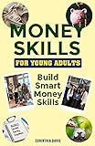 Money Skills For Young Adults: Build Smart Money