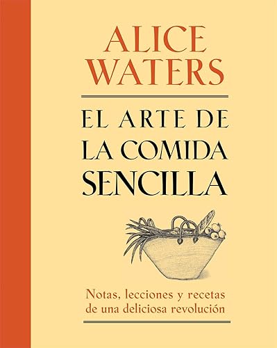 Download El arte de la comida sencilla: Notas, lecciones y recetas de una deliciosa revolucin PDF