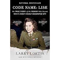 Code Name: Lise: The True Story of the Woman Who Became WWII's Most Highly Decorated Spy book cover