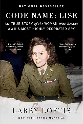 Download Code Name: Lise: The True Story of the Woman Who Became WWII's Most Highly Decorated Spy (English Edition) PDF