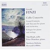 Finzi: Concerto for cello & orchestra, Op. 40 / Eclogue for piano & strings, Op. 10 / Grand Fantasia and Toccata, Op. 38