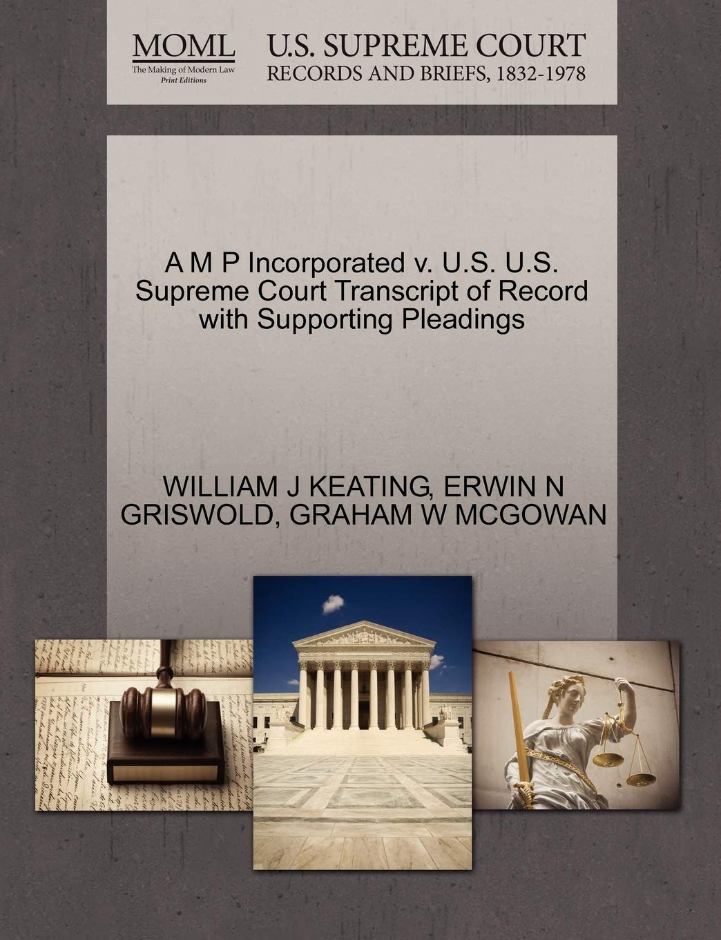 A M P Incorporated V U S U S Supreme Court Transcript Of Record With Supporting Pleadings Keating William J Griswold Erwin N Mcgowan Graham W Amazon Com Books