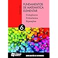 Fundamentos de matemática elementar - Volume 6: Complexos, polinômios e equações