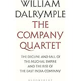 The Company Quartet: The Anarchy, White Mughals, Return of a King and The Last Mughal