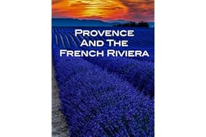 Provence and the French Riviera: Coffee Table Book Featuring Provence, the South of France, Nice, and the Côte d'Azur