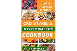 CKD STAGE 3 AND TYPE 2 DIABETES COOKBOOK: Complete guide with diabetic renal friendly recipes to reverse chronic kidney disease and diabetes.