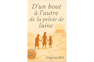 D'un bout à l'autre de la pelote de laine : Un roman tendre et émouvant sur la famille, les souvenirs et la transmission (Fre