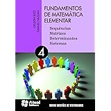 Fundamentos de matemática elementar - Volume 4: Sequências, matrizes, determiantes e sistema