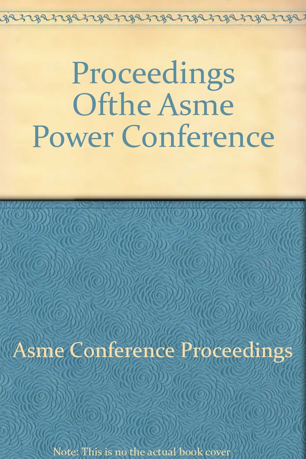 PROCEEDINGS OF THE ASME POWER CONFERENCE (GX1226): Asme Conference  Proceedings: 9780791841822: Amazon.com: Books
