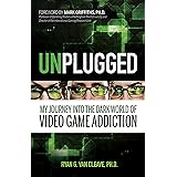 Unplugged: My Journey into the Dark World of Video Game Addiction