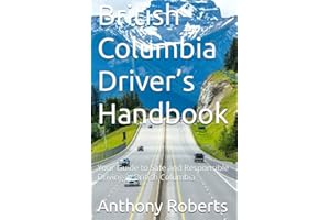 British Columbia Driver’s Handbook: Your Guide to Safe and Responsible Driving in British Columbia