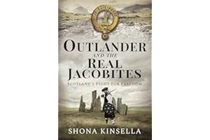 Outlander and the Real Jacobites: Scotland's Fight for the Stuarts