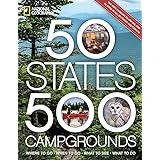 50 States, 500 Campgrounds: Where to Go, When to Go, What to See, What to Do