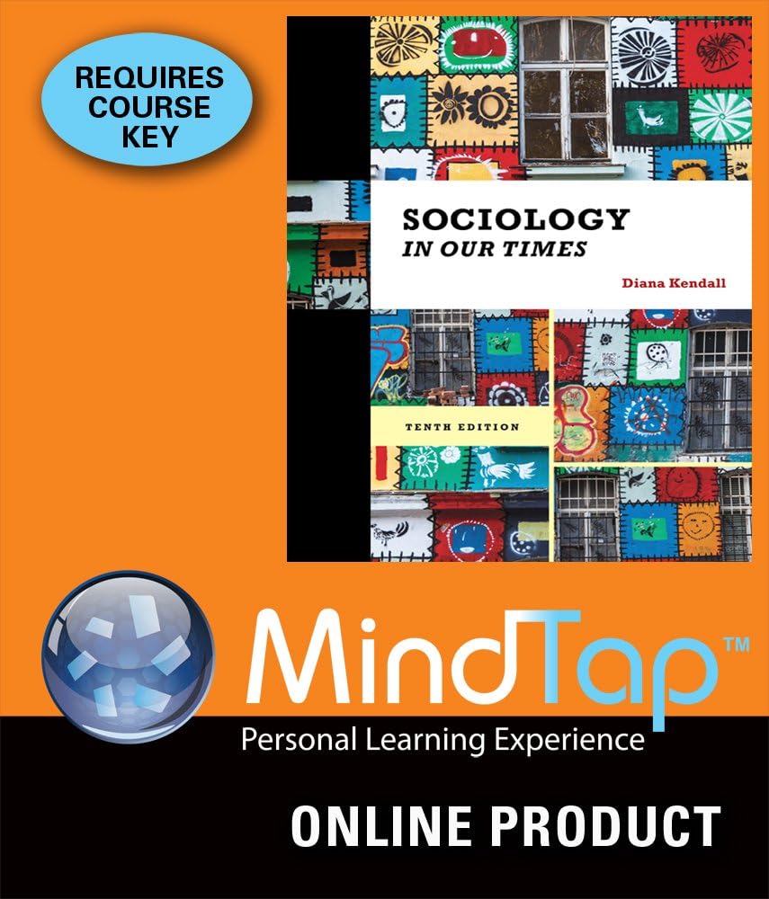 MindTap Sociology for Kendall's Sociology in Our Times, 10th Edition