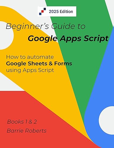 Beginner's Guide to Google Apps Script 1 & 2 - Sheets & Forms (Step-by ...