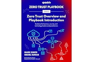Zero Trust Overview and Playbook Introduction: Guidance for business, security, and technology leaders and practitioners