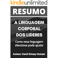Resumo - A linguagem corporal dos lideres: Como essa linguagem silenciosa pode ajudar (The Silent Language of Leaders… book cover