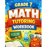Math Tutoring Workbook: Grade 7