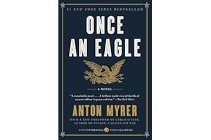 Once an Eagle: A Classic Novel of Leadership and Valor in Military History