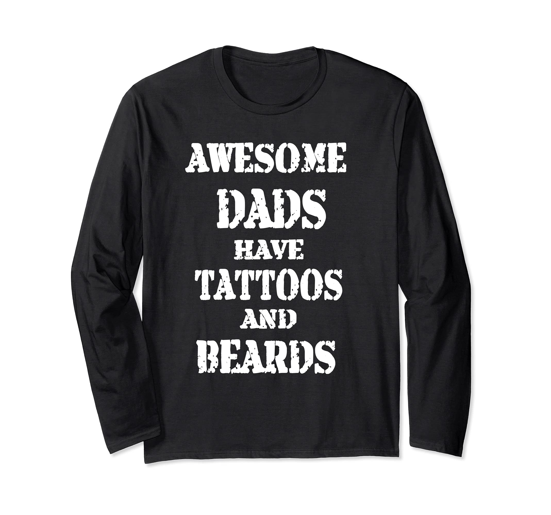 Awesome Dads Have Tattoos And Beards Long Sleeve T-Shirt