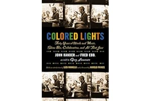 Colored Lights: Forty Years of Words and Music, Show Biz, Collaboration, and All That Jazz