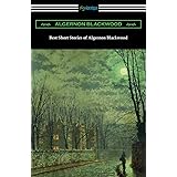 Best Short Stories of Algernon Blackwood