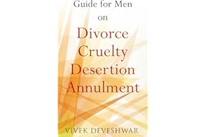 Guide for Men on Divorce, Cruelty, Desertion, Annulment