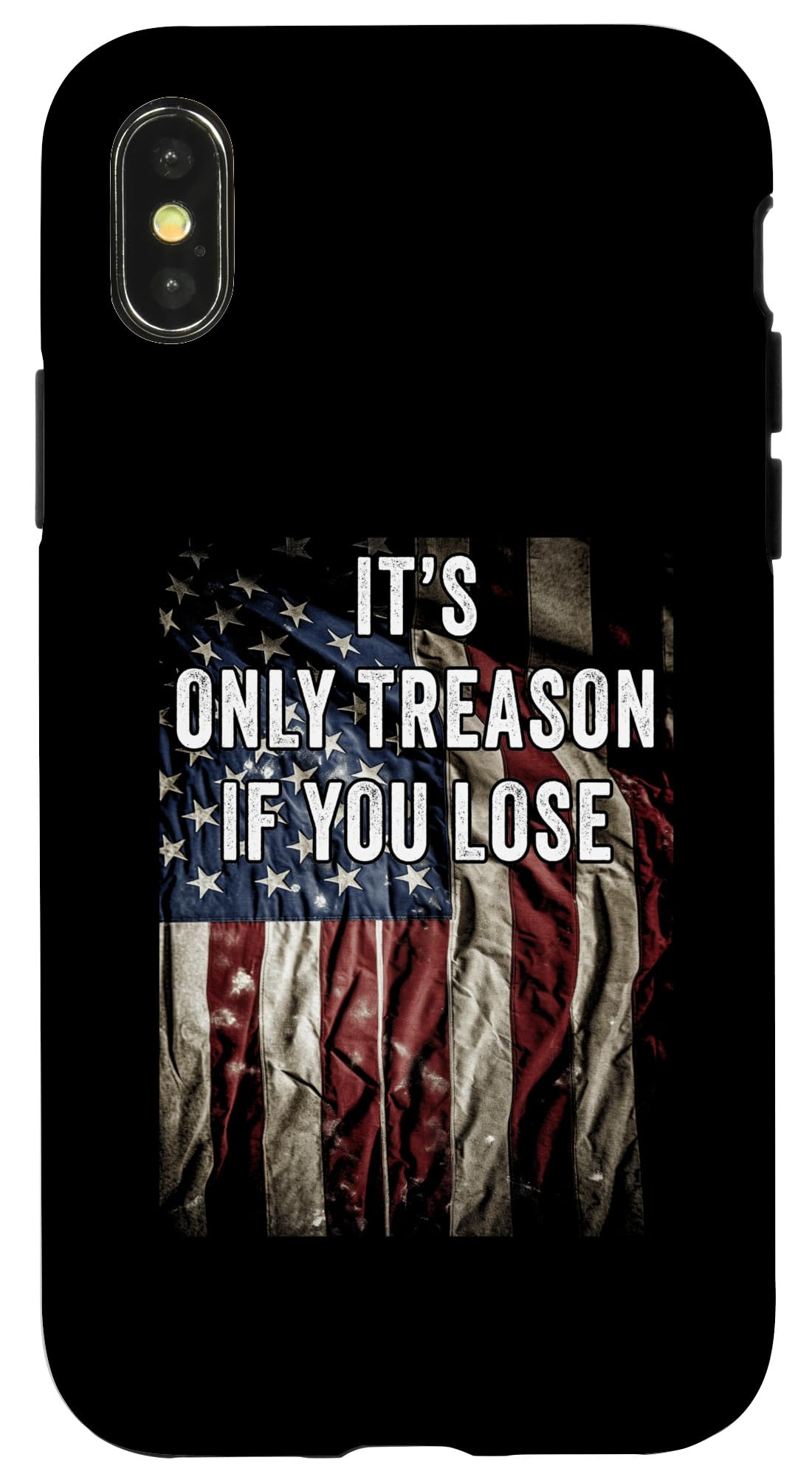 iPhone X/XS It's Only Treason If You Lose – Independence Day USA Case