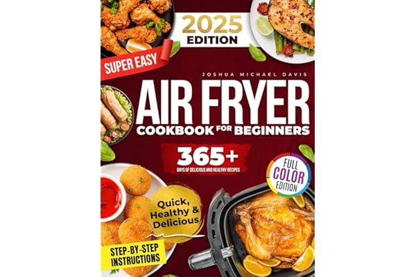 Air Fryer Cookbook for Beginners-2025 Edition