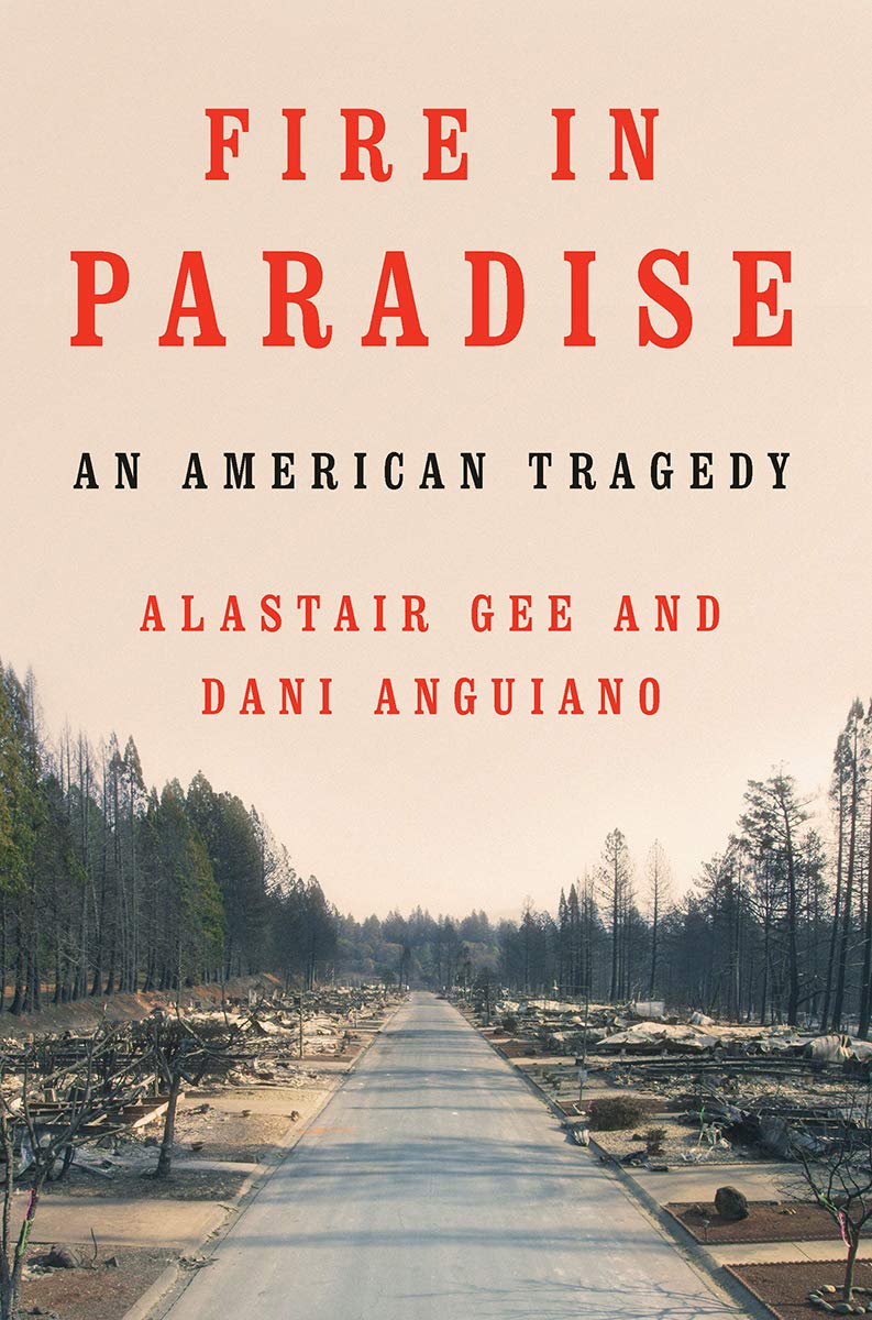 paradise outdoor living forest lake on Fire In Paradise An American Tragedy Gee Alastair Anguiano Dani 9781324005148 Amazon Com Books