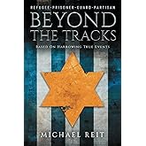 Beyond the Tracks: Based on Harrowing True Events